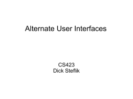 Alternate User Interfaces CS423 Dick Steflik