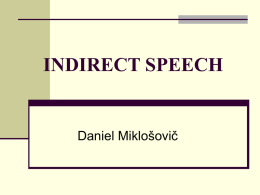 INDIRECT SPEECH Daniel Miklošovič