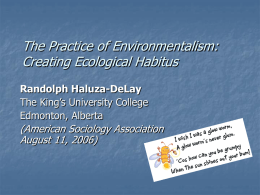The Practice of Environmentalism: Creating Ecological Habitus (American Sociology Association August 11, 2006)
