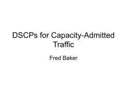 DSCPs for Capacity-Admitted Traffic Fred Baker