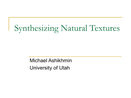 Synthesizing Natural Textures Michael Ashikhmin University of Utah