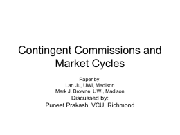 Contingent Commissions and Market Cycles Discussed by: Puneet Prakash, VCU, Richmond