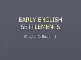 EARLY ENGLISH SETTLEMENTS Chapter 3, Section 1