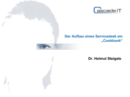 Der Aufbau eines Servicedesk ein „Cookbook“ Dr. Helmut Steigele