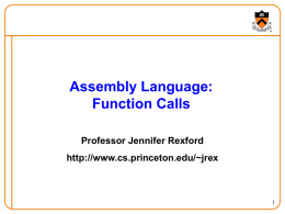 Assembly Language: Function Calls Professor Jennifer Rexford