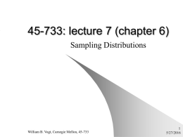 45-733: lecture 7 (chapter 6) Sampling Distributions 1