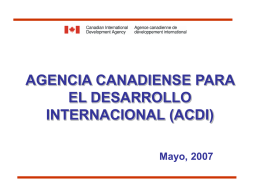 AGENCIA CANADIENSE PARA EL DESARROLLO INTERNACIONAL (ACDI) Mayo, 2007