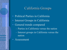 California Groups • Political Parties in California Interest Groups in California