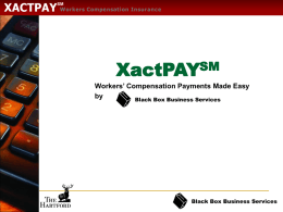 XactPAY SM Workers’ Compensation Payments Made Easy by