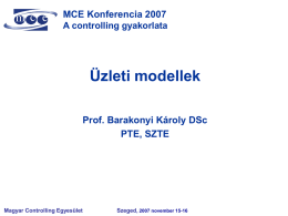 Üzleti modellek MCE Konferencia 2007 Prof. Barakonyi Károly DSc PTE, SZTE