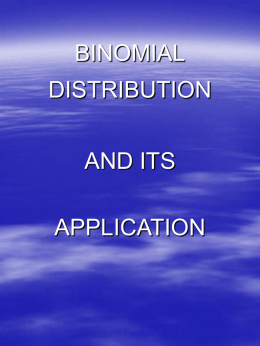 BINOMIAL DISTRIBUTION AND ITS APPLICATION