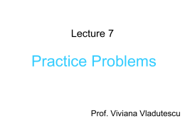 Practice Problems Lecture 7 Prof. Viviana Vladutescu