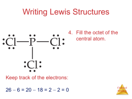 Writing Lewis Structures 4. Fill the octet of the central atom.