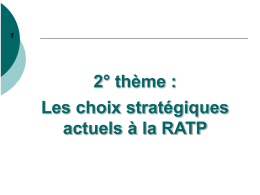 2° thème : Les choix stratégiques actuels à la RATP 1