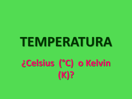TEMPERATURA ¿Celsius  (°C)  o Kelvin (K)?
