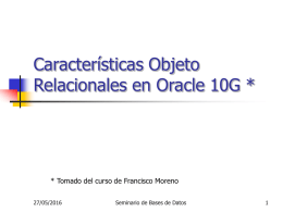 Características Objeto Relacionales en Oracle 10G * 27/05/2016