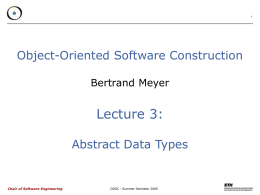 Lecture 3: Object-Oriented Software Construction Abstract Data Types Bertrand Meyer
