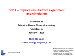 – Physics results from experiment SSPX and simulation Bick Hooper