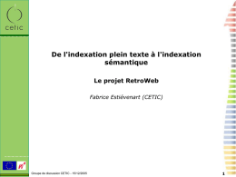 De l'indexation plein texte à l'indexation sémantique Le projet RetroWeb Fabrice Estiévenart (CETIC)