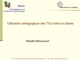 Utilisation pédagogique des TICs dans la classe Mireille Bétrancourt TECFA
