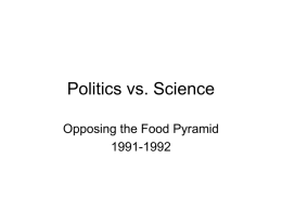 Politics vs. Science Opposing the Food Pyramid 1991-1992