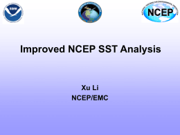 Improved NCEP SST Analysis Xu Li NCEP/EMC