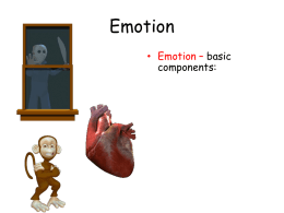 Emotion Emotion – • basic