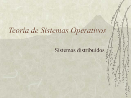 Teoría de Sistemas Operativos Sistemas distribuidos