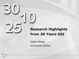 Research Highlights from 30 Years GSI Volker Metag Universität Gießen