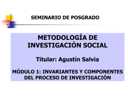 METODOLOGÍA DE INVESTIGACIÓN SOCIAL Titular: Agustín Salvia SEMINARIO DE POSGRADO