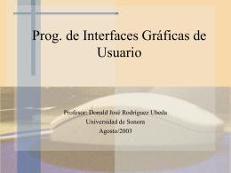 Prog. de Interfaces Gráficas de Usuario Profesor: Donald José Rodríguez Ubeda