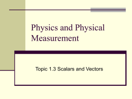 Physics and Physical Measurement Topic 1.3 Scalars and Vectors