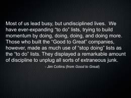 Most of us lead busy, but undisciplined lives.  We