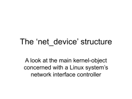 The ‘net_device’ structure A look at the main kernel-object network interface controller