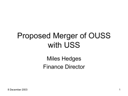 Proposed Merger of OUSS with USS Miles Hedges Finance Director
