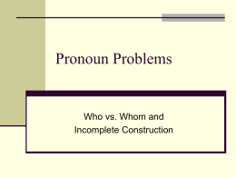 Pronoun Problems Who vs. Whom and Incomplete Construction
