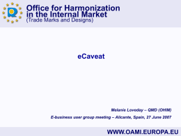 Office for Harmonization in the Internal Market eCaveat WWW.OAMI.EUROPA.EU