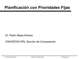 Planificación con Prioridades Fijas Dr. Pedro Mejía Alvarez CINVESTAV-IPN, Sección de Computación
