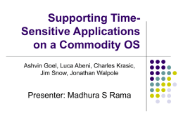 Supporting Time- Sensitive Applications on a Commodity OS Presenter: Madhura S Rama