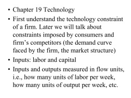 • Chapter 19 Technology • First understand the technology constraint