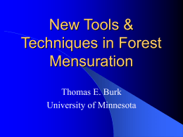 New Tools &amp; Techniques in Forest Mensuration Thomas E. Burk