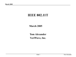 IEEE 802.11T March 2005 Tom Alexander VeriWave, Inc.