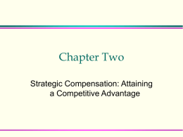 Chapter Two Strategic Compensation: Attaining a Competitive Advantage