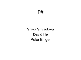 F# Shiva Srivastava David He Peter Bingel