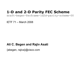 1-D and 2-D Parity FEC Scheme draft-begen-fecframe-1d2d-parity-scheme-00 – March 2008