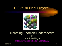 CIS 6930 Final Project Marching Rhombic Dodecahedra by Yusuf Sahillioglu