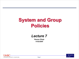 System and Group Policies Lecture 7 Hassan Shuja