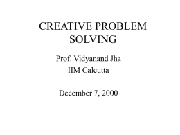 CREATIVE PROBLEM SOLVING Prof. Vidyanand Jha IIM Calcutta