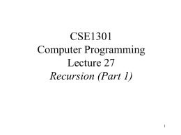 CSE1301 Computer Programming Lecture 27 Recursion (Part 1)