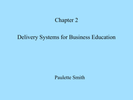 Chapter 2 Delivery Systems for Business Education Paulette Smith